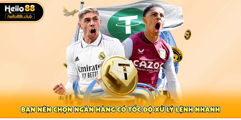 Bạn nên chọn ngân hàng có tốc độ xử lý lệnh nhanh