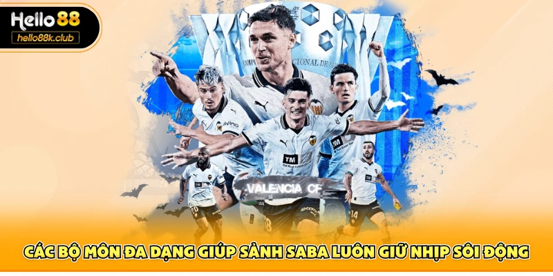 Các bộ môn đa dạng giúp sảnh SABA luôn giữ nhịp sôi động