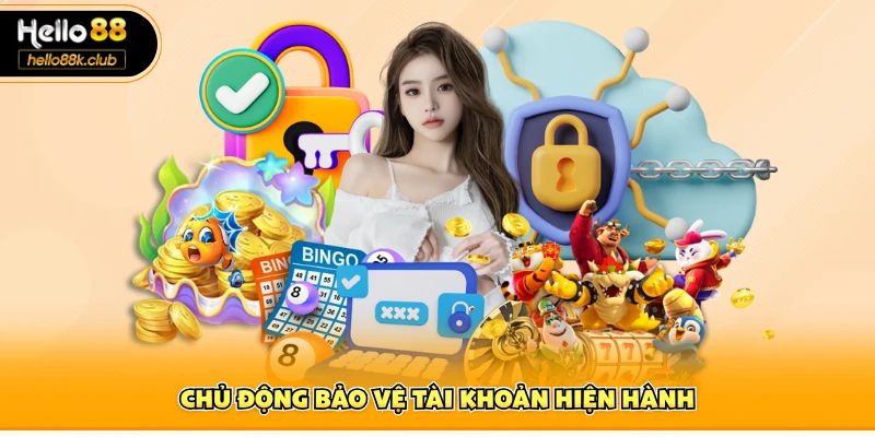 Chủ động bảo vệ tài khoản hiện hành