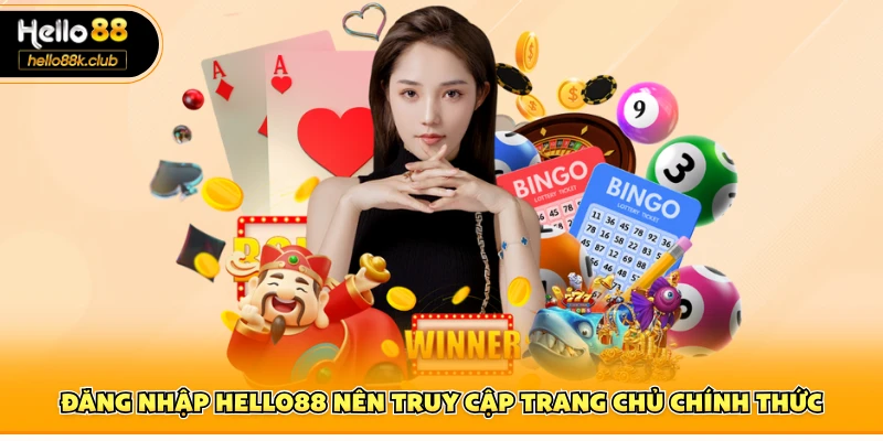 Đăng nhập Hello88 nên truy cập trang chủ chính thức
