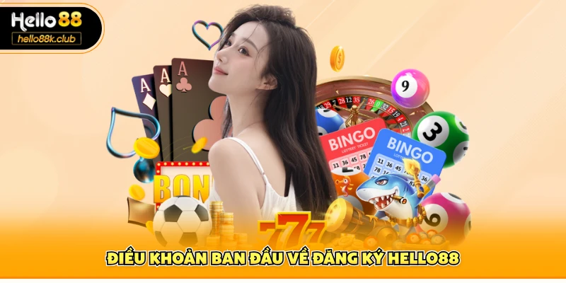 hello88 13 Điều khoản ban đầu về đăng ký Hello88