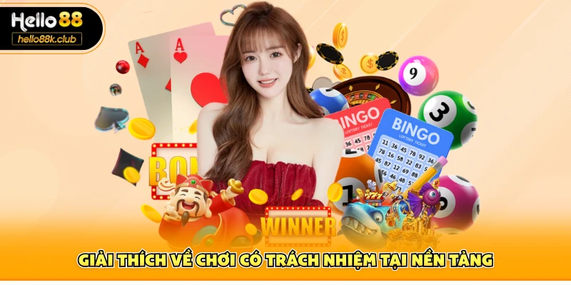 Chơi Có Trách Nhiệm 1 Giải thích về chơi có trách nhiệm tại nền tảng