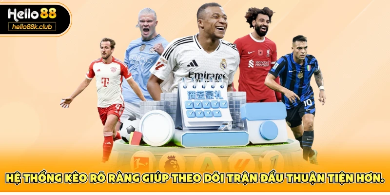 Hệ thống kèo rõ ràng giúp theo dõi trận đấu thuận tiện hơn.