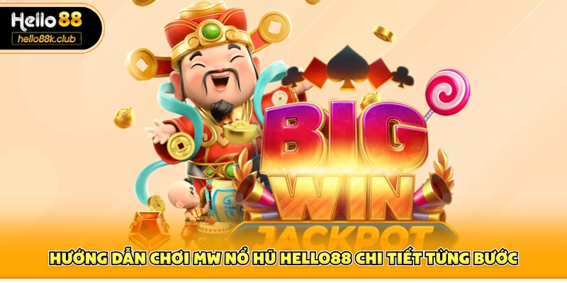Hướng dẫn chơi MW nổ hũ  chi tiết từng bước