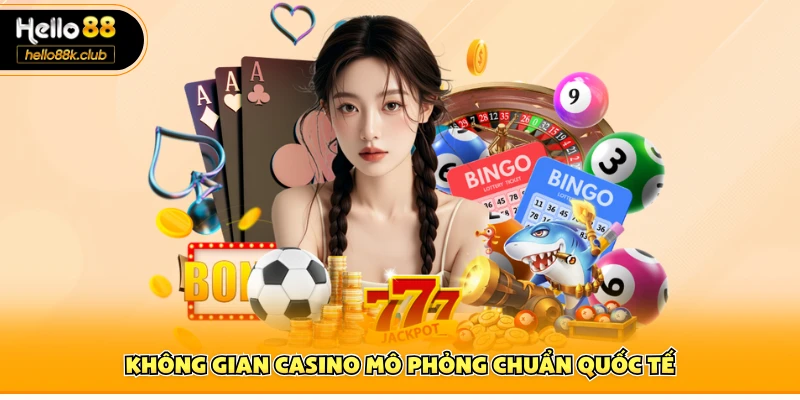  Không gian casino mô phỏng chuẩn quốc tế