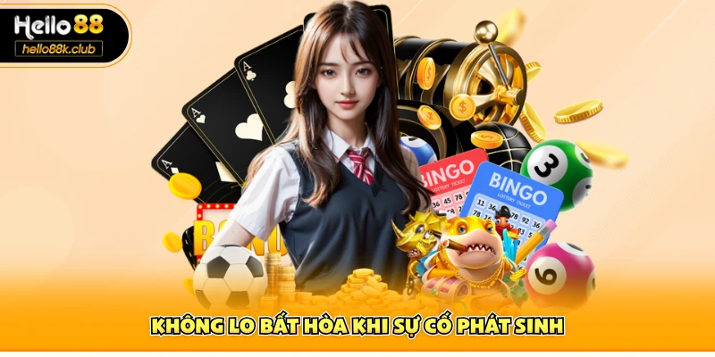 Không lo bất hòa khi sự cố phát sinh