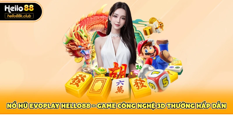 Nổ hũ Evoplay Hello88
