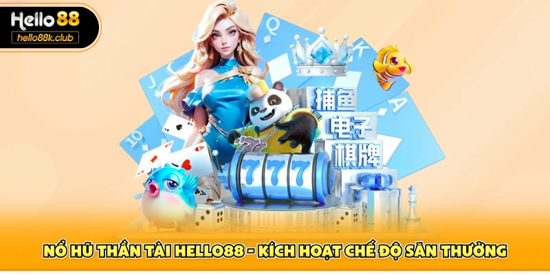 Nổ hũ thần tài Hello88