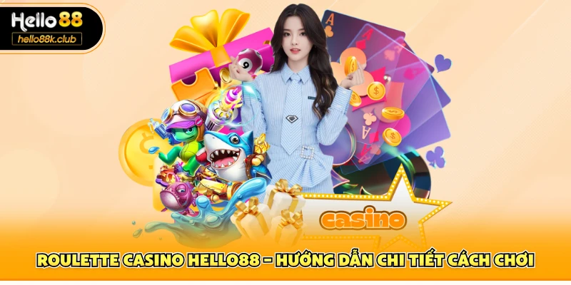 Roulette Casino Hello88 – Hướng Dẫn Chi Tiết Cách Chơi