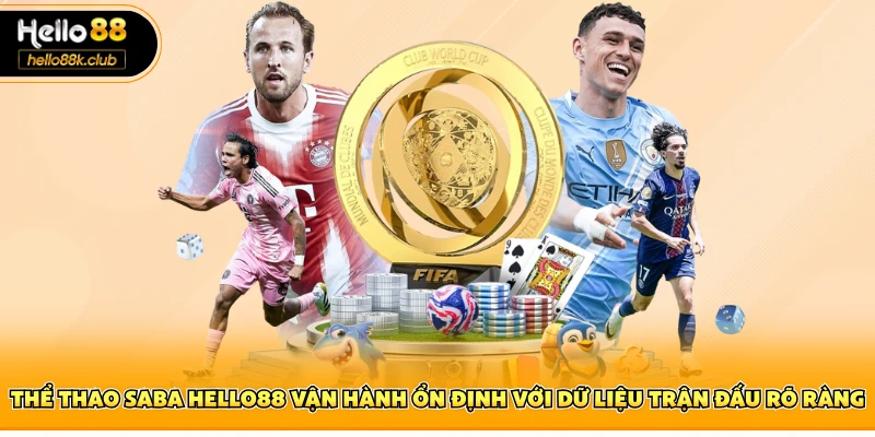 Thể thao SABA Hello88 vận hành ổn định với dữ liệu trận đấu rõ ràng
