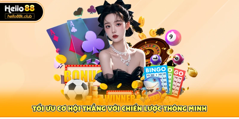 hello88 12 Tối ưu cơ hội thắng với chiến lược thông minh