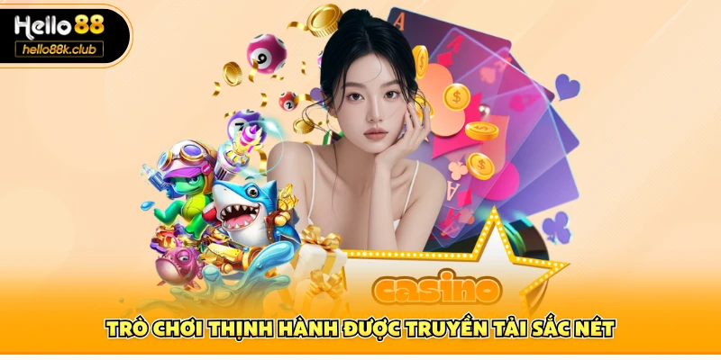 hello88 11 Trò chơi thịnh hành được truyền tải sắc nét