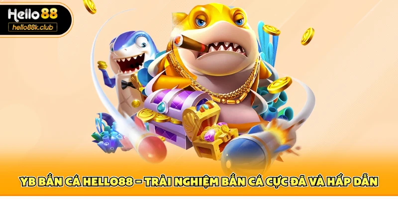 YB bắn cá Hello88